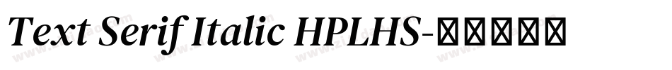 Text Serif Italic HPLHS字体转换